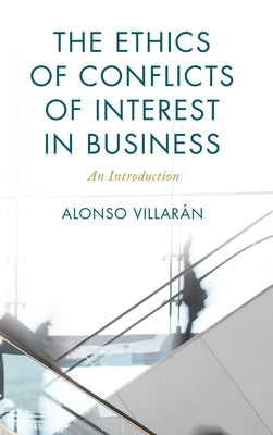The Ethics of Conflicts of Interest in Business: An Introduction Paperback Rowman & Littlefield Publishers