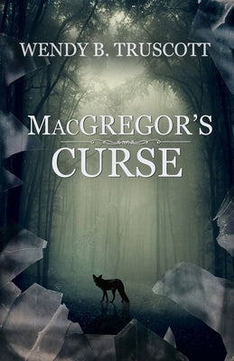 MacGregor's Curse Paperback Wendy B. Truscott