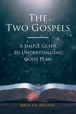 The Two Gospels: A Simple Guide to Understanding God's Plan Paperback Christian Faith Publishing