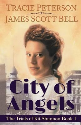 City of Angels (The Trials of Kit Shannon #1) by Peterson, Tracie