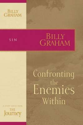Confronting the Enemies Within by Graham, Billy