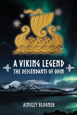 A Viking Legend: The Descendants of Odin by Bloomer, Ainsley