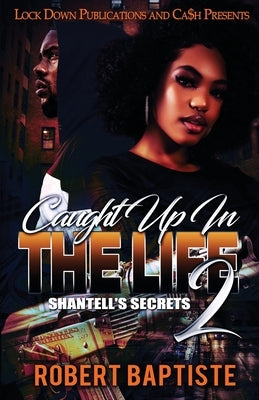 Caught Up in the Life 2: Shantell's Secret Paperback Lock Down Publications