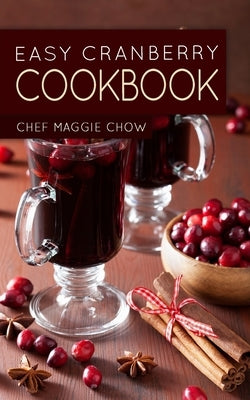 Easy Cranberry Cookbook Paperback Createspace Independent Publishing Platform