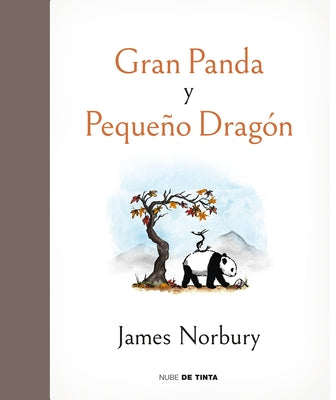 Gran Panda Y Pequeño Dragón / Big Panda and Tiny Dragon by Norbury, James