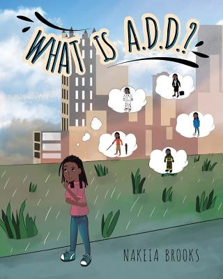 What is A.D.D.? Paperback Page Publishing, Inc.
