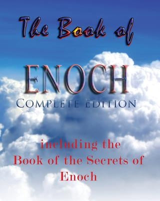 The Book Of Enoch, Complete Edition: Including The Book Of The Secrets Of Enoch Paperback Iap - Information Age Pub. Inc.