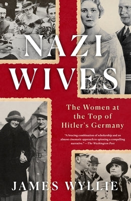 Nazi Wives: The Women at the Top of Hitler's Germany St. Martin's Griffin