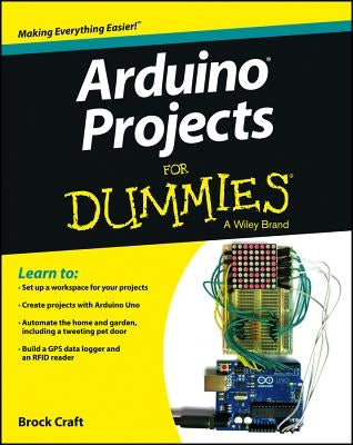 Arduino Projects For Dummies by Craft, Brock