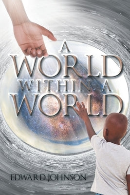 A World Within A World by Johnson, Edward