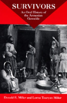 Survivors: An Oral History of the Armenian Genocide Paperback University of California Press