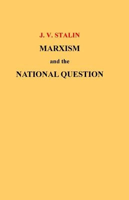Marxism and the National Question Paperback Createspace Independent Publishing Platform