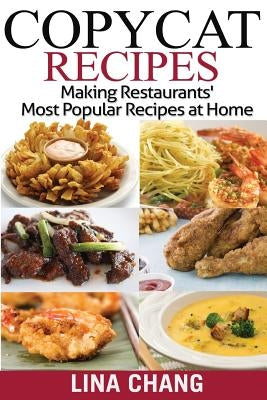 Copycat Recipes ***Black and White Edition***: Making Restaurants? Most Popular Recipes at Home Paperback Createspace Independent Publishing Platform