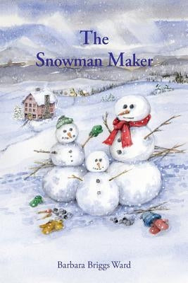 The Snowman Maker by Briggs Ward, Barbara