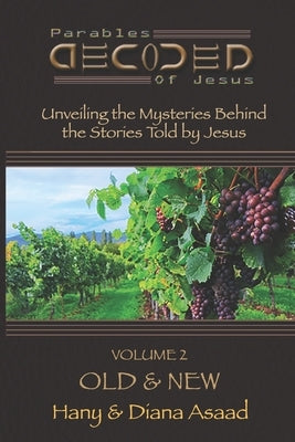 Parables Decoded: Volume 2: Old & New Paperback Relentless Publications