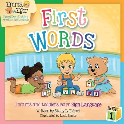 First Words Book 1: Infants and toddlers learn Sign Language Paperback Createspace Independent Publishing Platform