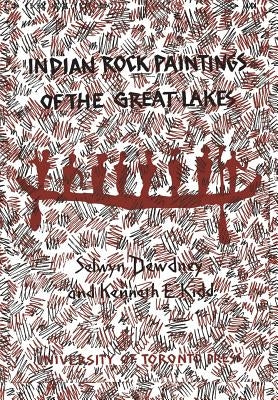 Indian Rock Paintings of the Great Lakes by Dewdney, Selwyn