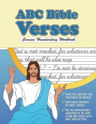 Cursive Handwriting Workbook: ABC Bible Verses: Christian Cursive Tracing Book with Reproducible Worksheets by Beasley, Leslie