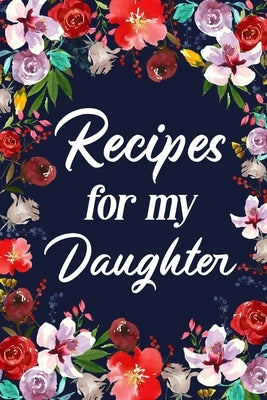 Recipes for My Daughter by Paperland