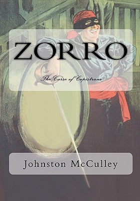 Zorro: The Curse of Capistrano Paperback Createspace Independent Publishing Platform