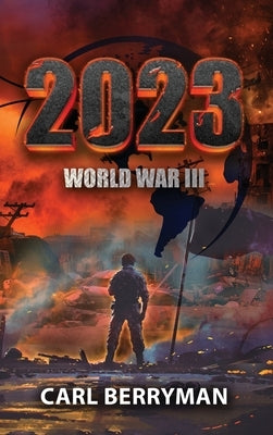 2023: World War III by Berryman, Carl