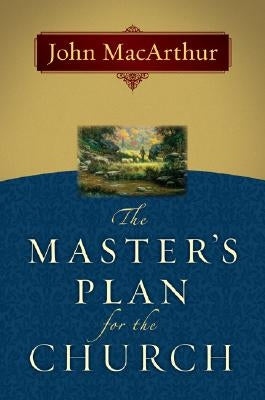 The Master's Plan for the Church Moody Publishers