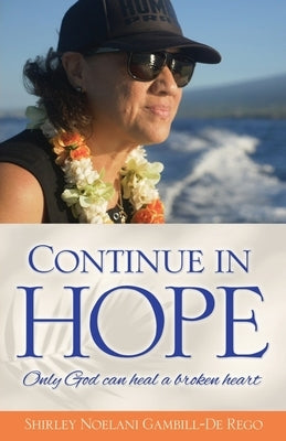 Continue in Hope: Only God can heal a broken heart Paperback Xulon Press
