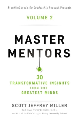 Master Mentors Volume 2: 30 Transformative Insights from Our Greatest Minds 2 Paperback HarperCollins Leadership