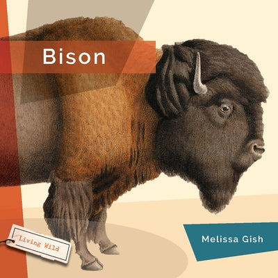 Bison by Gish, Melissa