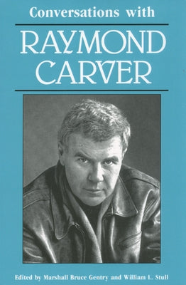 Conversations with Raymond Carver by Gentry, Marshall B.