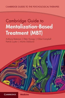 Cambridge Guide to Mentalization-Based Treatment (Mbt) Paperback Cambridge University Press