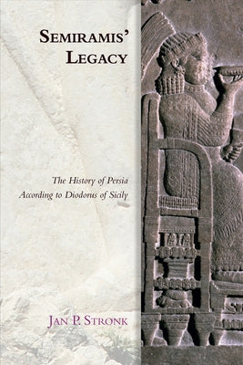 Semiramis' Legacy: The History of Persia According to Diodorus of Sicily Paperback Edinburgh University Press
