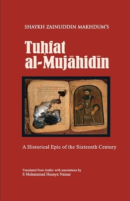 Tuhfat Al-Mujahidin: A Historical Epic of the Sixteenth Century Paperback Islamic Book Trust