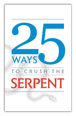 25 Ways to Crush the Serpent by Tan Books