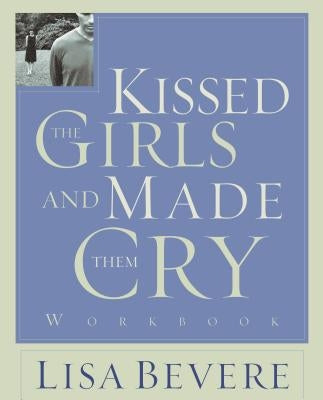 Kissed the Girls and Made Them Cry: Workbook Paperback Thomas Nelson
