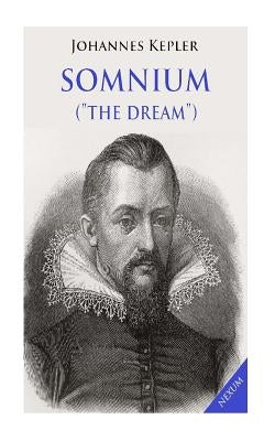 Somnium ("The Dream"): Posthumous Work on Lunar Astronomy Paperback Createspace Independent Publishing Platform