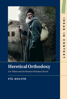 Heretical Orthodoxy by Kolstø, Pål