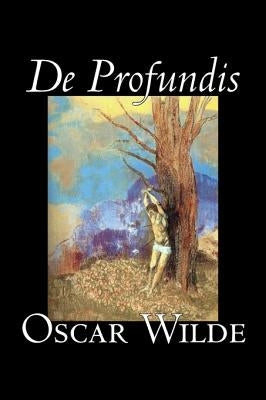 De Profundis by Oscar Wilde, Fiction, Literary, Classics, Literary Collections by Wilde, Oscar