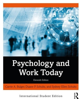 Psychology and Work Today: International Student Edition by Bulger, Carrie A.