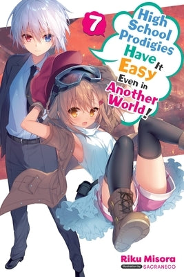 High School Prodigies Have It Easy Even in Another World!, Vol. 7 (Light Novel) Paperback Yen on
