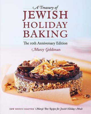 The 10th Anniversary Edition A Treasury of Jewish Holiday Baking Paperback River Heart Press