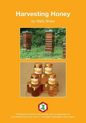 Harvesting Honey Paperback Northern Bee Books