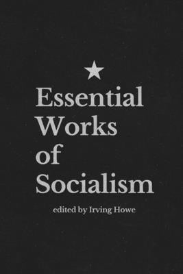 Essential Works of Socialism by Howe, Irving