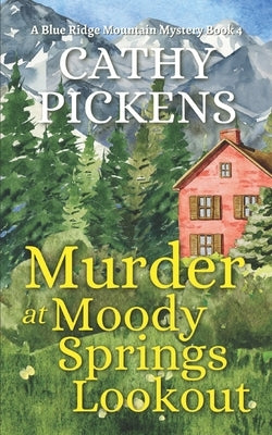 MURDER AT MOODY SPRINGS LOOKOUT a Blue Ridge Mountain Mystery Book 4 Paperback Joffe Books