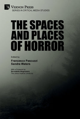 The Spaces and Places of Horror Paperback Vernon Press