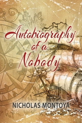 Autobiography of a Nobody by Montoya, Nicholas