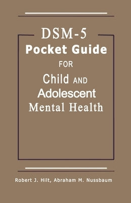 DSM-5 Pocket Guide for Child and Adolescent Mental Health 2015 Edition Independently Published