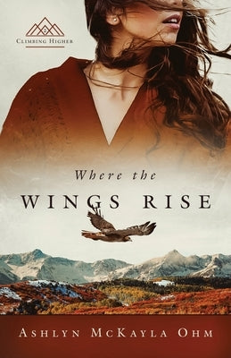 Where the Wings Rise Paperback Words from the Wilderness