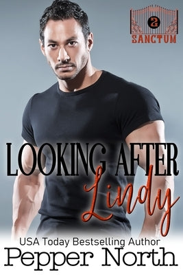 Looking After Lindy: A SANCTUM Novel by North, Pepper