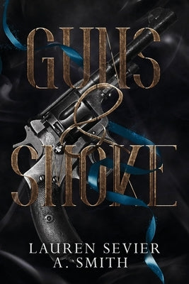Guns & Smoke Paperback Lauren Sevier